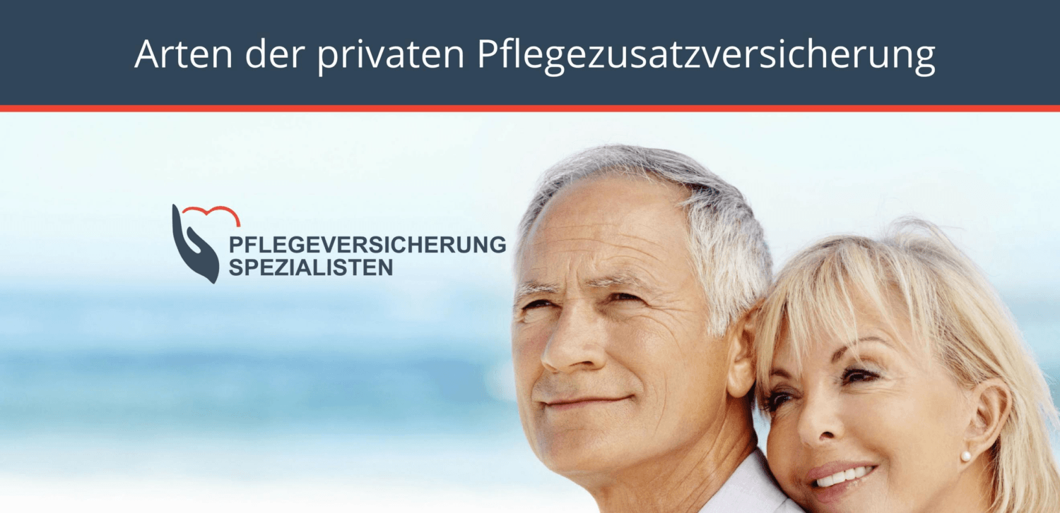 Arten Der Privaten Pflegeversicherung - Jetzt Kostenlos Informieren